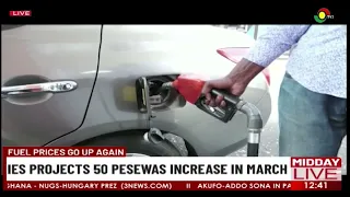 Fuel Prices Go Up Again: IES Projects 50 Pesewas Increase In March