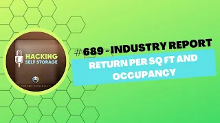 #689 - Industry Report - Return Per Sq Ft and Occupancy