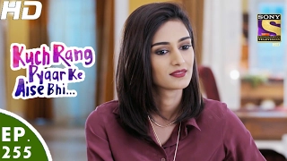 Kuch Rang Pyar Ke Aise Bhi - कुछ रंग प्यार के ऐसे भी - Ep 255 - 20th Feb, 2017