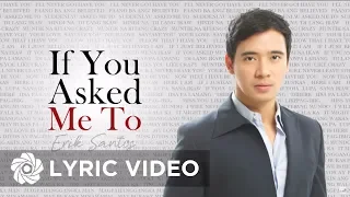 Erik Santos - If You Asked Me To (Lyrics)