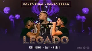 Rodriguinho, Gaab e Mr. Dan - Ponto Final / Ponto Fraco (part Thiaguinho) [Legado Ao Vivo - DVD]