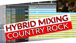 Hybrid Mixing Country Rock - Warren Huart: Produce Like A Pro