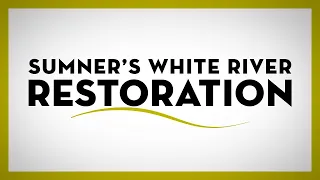 White River Restoration in Sumner