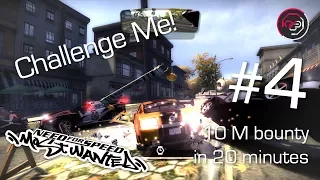 Challenge Me! #4 - [NFSMW] Getting 10,000,000 Bounty in 20 Minutes