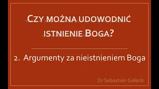 2 Argumenty za nieistnieniem Boga