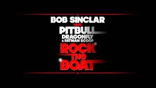 Bob Sinclar ft. Pitbull, DragonFly & Fatman Scoop - Rock The Boat (HQ)