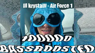 lil krystalll - Air Force 1, но 100000 BaSsBoOsTeD