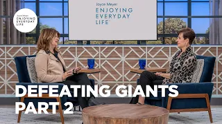 Defeating Giants - Part 2 | Joyce Meyer | Enjoying Everyday Life