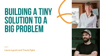 Building a Tiny Solution to a Big Problem with Travis Pyke