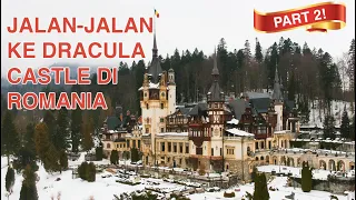 JALAN JALAN KE KASTIL DRAKULA DI ROMANIA (Part 2)