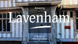 2021 - THE MYSTERIES AND MAGIC OF LAVENHAM - Historic Tour of Best Preserved Medieval Village