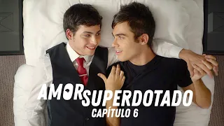 Serie AMOR SUPERDOTADO Capítulo 6