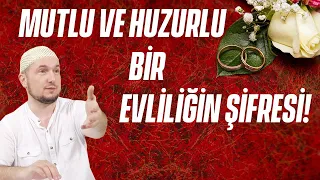 Mutlu ve huzurlu bir evliliğin şifresi! / Kerem Önder