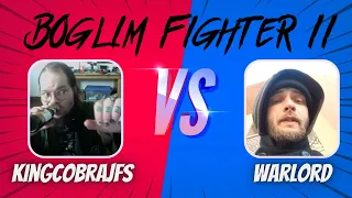 Boglim Fighter 2 - KingCobraJFS VS Warlord