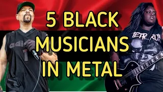 5 BLACK MUSICIANS IN METAL YOU SHOULD KNOW