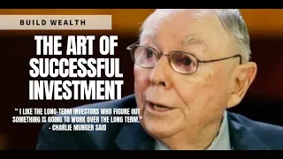 Charlie Munger on the Art of Successful Investment - Building Wealth