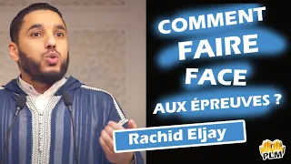 Comment Faire Face Aux Épreuves ? - Rachid Eljay