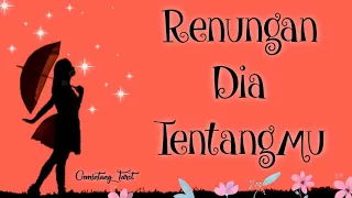 Renungan dia tentangmu💭👩‍❤️‍👨 | WETON, CHARMS, PENDULUM ~timeless~