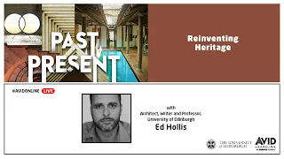 Past/Present: Reinventing Heritage with Architect, Writer and Professor,  Ed Hollis