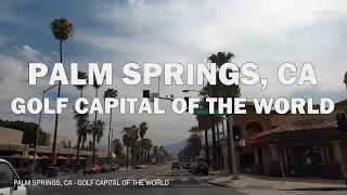 Palm Springs, California - Driving Tour 4K