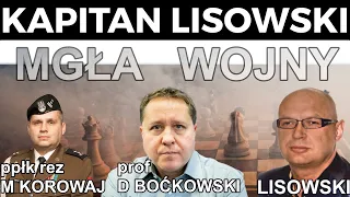 Mgła Wojny. Goście: prof Daniel Boćkowski, ppłk rez. Maciej Korowaj. 🇵🇱 KAPITAN LISOWSKI