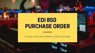 What is 850 Purchase Order | X12 850 Transaction Set in EDI | Different between EDIFACT and ANSI X12