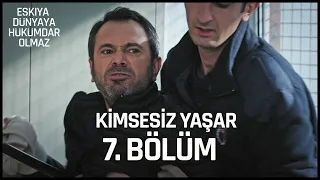 Kimsesiz Yaşar 7. Bölüm | ''Beni öldüremeyeceksiniz ulan!''