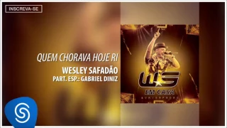 Wesley Safadão- Quem chorava hoje eu Part. Gabriel Diniz [ DVD AS EM CASA]