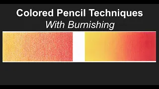 Colored Pencil Techniques with Burnishing