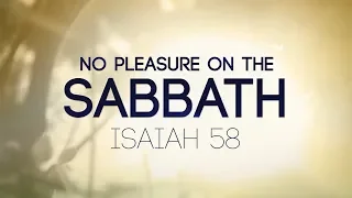 No Pleasure on the Sabbath — Isaiah 58 - 119 Ministries