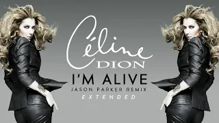 Celine Dion - I'm Alive (Jason Parker Extended Remix) [2023] #celinedion