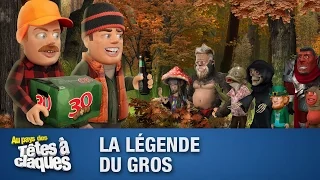 La légende du gros - Têtes à claques - Saison 2 - Épisode 19