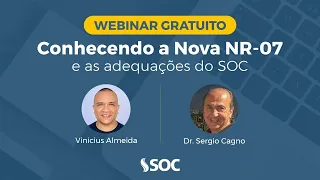 Webinar: Conhecendo a Nova NR-07 e as adequações do SOC