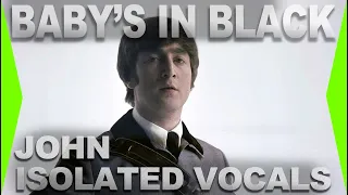 BABY'S IN BLACK John Isolated Vocal Track