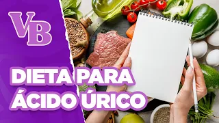 Aprenda uma DIETA para o controle de ÁCIDO ÚRICO - Você Bonita (15/05/2024)