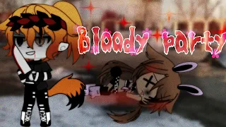 🌹Клип-Bloody party🌹INSTASAMKA 🖤Gacha life ~