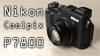 Nikon Coolpix P7800: обзор профессионального компактного фотоаппарата