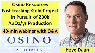 Osino Resources: Significantly Upsized Mineral Resource & Next Steps To Production (CEO Heye Daun)