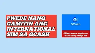 Pwede Nang Gamitin Ang International SIM Sa Gcash, Paano Mag Register Sa Gcash Pag Nasa Abroad