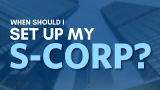 When to Set Up an S-Corporation | Mark J Kohler | Tax & Legal Tip