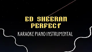 EDSHEERAN - PERFECT ( KARAOKE PIANO INSTRUMENTAL )