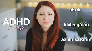 ADHD naplók - 2. rész // okok, felnőttkori kivizsgálás | Csillsz