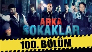 ARKA SOKAKLAR 100. BÖLÜM