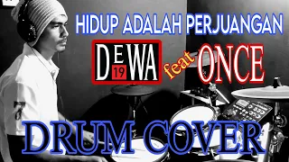 Dewa19 Feat Once Mekel - Hidup Adalah Perjuangan | Drum Cover