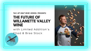 The Future of Willamette Valley Wine with Limited Addition's Chad & Bree Stock