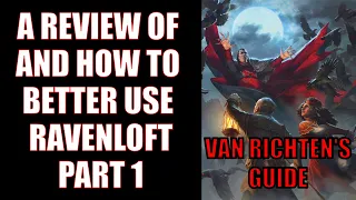 Review & How To Better Use Van Richten's Guide To Ravenloft - Part 1