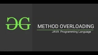 Method Overloading (Java Programming Language)| GeeksforGeeks