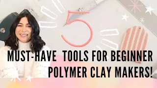 Top 5 Tools for Polymer Clay Jewelry Makers!