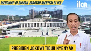 Pertama Kali Presiden Jokowi Menginap Di Rumah Jabatan Menteri Di IKN - Bisa Tidur Nyenyak