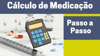 Cálculo de Medicação e Regra de Três para Enfermagem